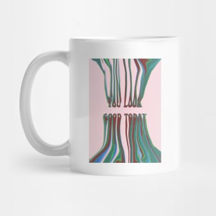 You Look Good Today | Artwork by Julia Healy Mug